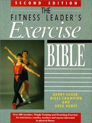 Cover of: The Fitness Leader's Exercise Bible by Garry Egger, Greg Hurst, Nigel Champion