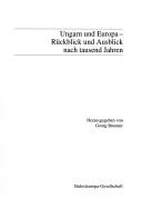 Cover of: Ungarn und Europa: Rückblick und Ausblick nach tausend Jahren