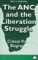 Cover of: The ANC and the liberation struggle: a critical political biography