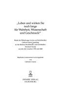 Cover of: Leben und wirken Sie noch lange für Wahrheit, Wissenschaft und Geschmack!: Briefe des Oldenburger Arztes und Schriftstellers Gerhard Anton Gramberg
