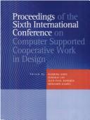 Cover of: Proceedings of the Sixth International Conference on Computer Supported Cooperative Work in Design: July 12-14, 2001, London, Ontario, Canada