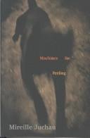 Cover of: Machines for feeling by Mireille Juchau