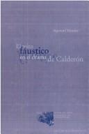 Cover of: El mito fáustico en el drama de Calderón by Sigmund Méndez