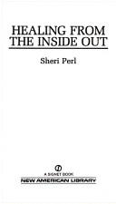Cover of: Healing from the inside out by Sheri Perl