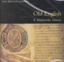 Cover of: Old English: a multimedia history