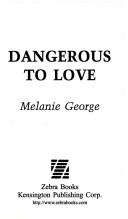 Cover of: Dangerous to love