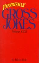 Cover of: Fiendishly gross jokes. by Julius Alvin