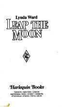 Cover of: Leap the moon by Lynda Ward