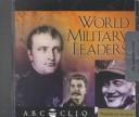 World military leaders by ABC-CLIO Interactive Media (Firm)