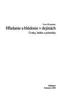 Cover of: Hl̕adanie a blúdenie v dejinách: úvahy, štúdie a polemiky