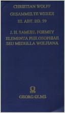 Elementa philosophiae, seu, Medulla Wolfiana by Jean-Henri-Samuel Formey