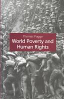 Cover of: World poverty and human rights: cosmopolitan responsibilities and reforms