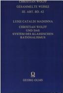 Cover of: Gesammelte Werke: Bd. 62.: Christian Wolff und das System des klassischen Rationalismus: die philosophia experimentalis universalis; Abt. 3: Materialien und Dokumente
