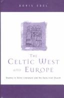Cover of: The Celtic West and Europe: studies in Celtic literature and the early Irish Church