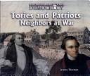 Cover of: Tories and patriots: neighbors at war
