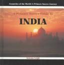Cover of: A primary source guide to India by Autumn Leigh