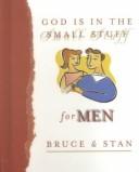 Cover of: God is in the small stuff for men by Bruce Bickel