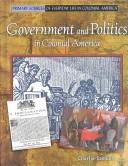 Cover of: Government and politics in colonial America by Charlie Samuel