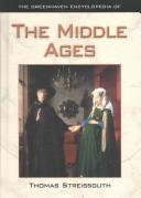 Cover of: The Greenhaven encyclopedia of the Middle Ages by Thomas Streissguth