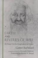 Cover of: Earth and reveries of will by Gaston Bachelard