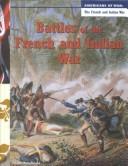 Cover of: Battles of the French and Indian War | Diane Smolinski