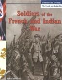 Cover of: Soldiers of the French and Indian War