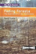 Cover of: Fading forests: the destruction of our rainforests