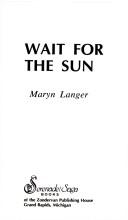 Cover of: Wait for the sun