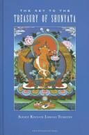 Cover of: The key to the treasury of shunyata: dependent arising and emptiness ; commentaries by Sermey Khensur Lobsang Tharchin Sermey Khensur Tharchin.