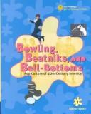Cover of: Bowling, beatniks, and bell-bottoms: pop culture of 20th-century America