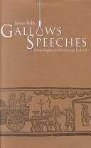 Gallows speeches from eighteenth-century Ireland by Kelly, James