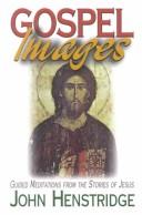 Cover of: Gospel images by John Henstridge