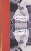 Cover of: Illiterate heart by Alexander, Meena