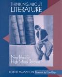 Cover of: Thinking about literature: new ideas for high school teachers