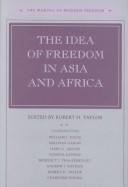 Cover of: The idea of freedom in Asia and Africa by edited by Robert H. Taylor.