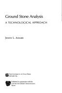 Cover of: Ground stone analysis: a technological approach