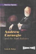 Cover of: Andrew Carnegie and the steel industry