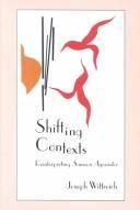 Cover of: Shifting contexts by Joseph Anthony Wittreich