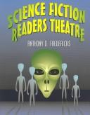 Science fiction readers theatre by Anthony D. Fredericks