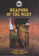 Cover of: Weapons of the West | Rusty Fischer