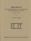 Cover of: Shechem III: the stratigraphy and architecture of Shechem/Tell Balatah