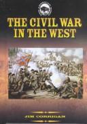Cover of: The Civil War in the West | Jim Corrigan