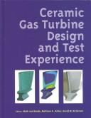 Cover of: Ceramic gas turbine design and test experience