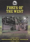 Cover of: Forts of the West by Bethanne Kelly Patrick