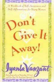 Cover of: Don't Give It Away! : A Workbook of Self-Awareness and Self-Affirmations for Young Women