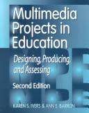 Multimedia projects in education by Karen S. Ivers, Ann E. Barron