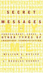 Cover of: Secret messages: concealment, codes, and other types of ingenious communication