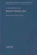 A casebook on Roman family law by Bruce W. Frier
