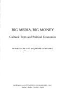Cover of: Big media, big money: cultural texts and political economics