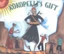 Cover of: Kokopelli's gift
